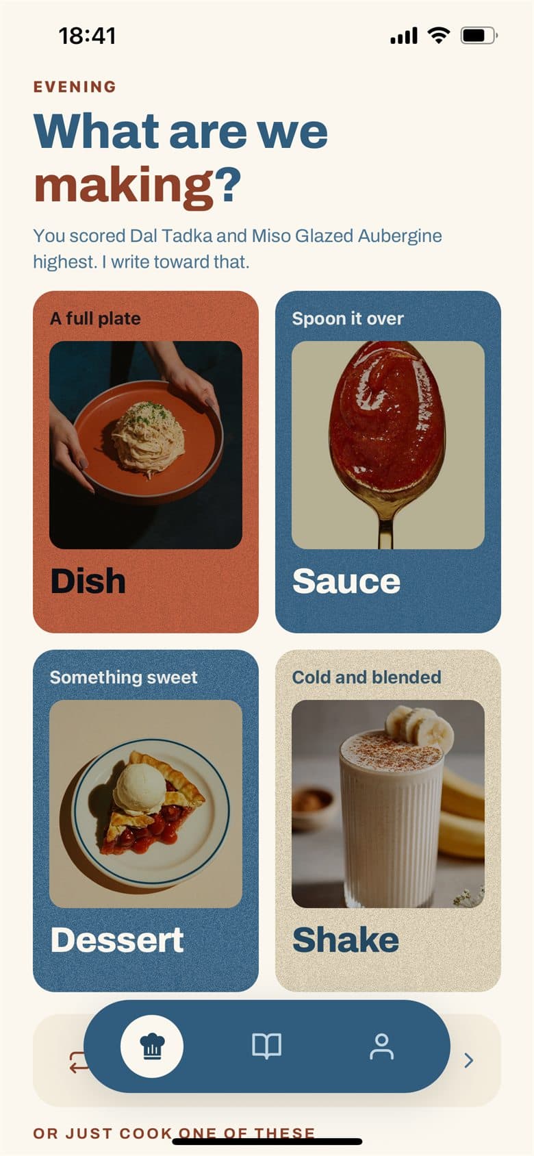 The home screen asking what are we making, with cards for a dish, a sauce, a dessert and a shake